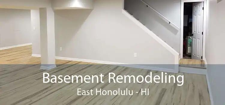 Basement Remodeling East Honolulu - HI