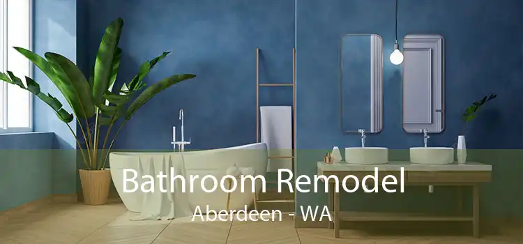 Bathroom Remodel Aberdeen - WA