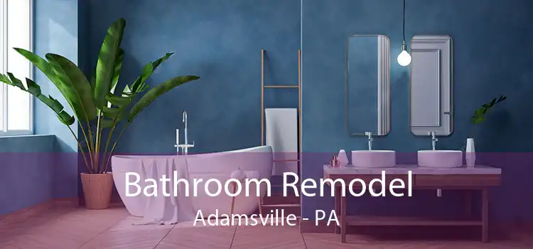 Bathroom Remodel Adamsville - PA