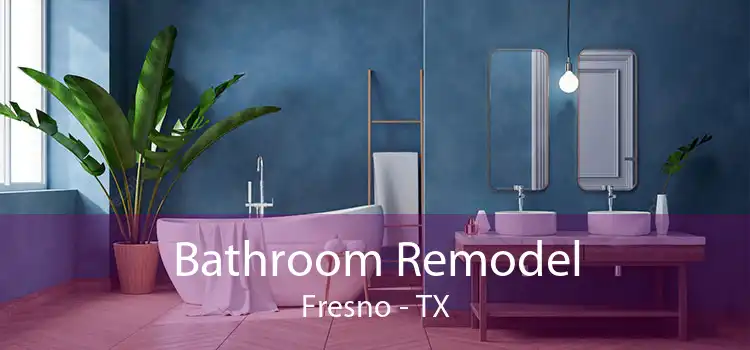 Bathroom Remodel Fresno - TX