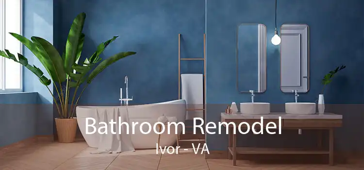 Bathroom Remodel Ivor - VA