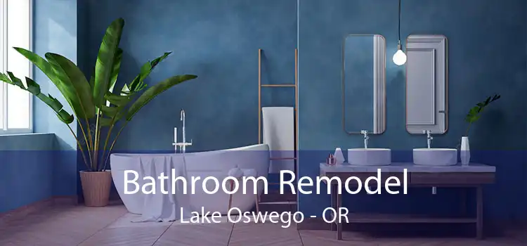 Bathroom Remodel Lake Oswego - OR