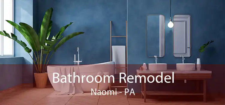 Bathroom Remodel Naomi - PA