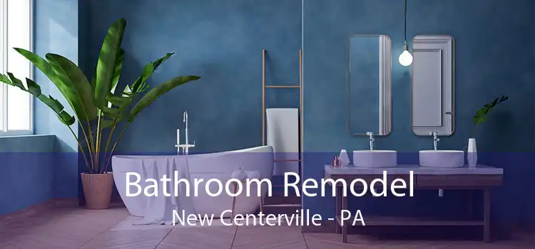 Bathroom Remodel New Centerville - PA