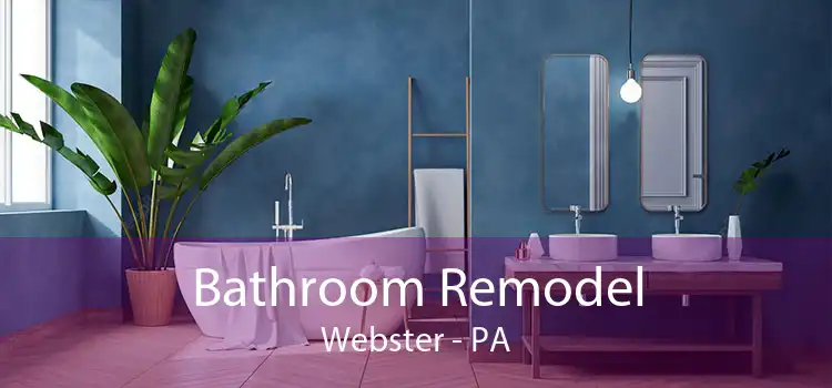 Bathroom Remodel Webster - PA