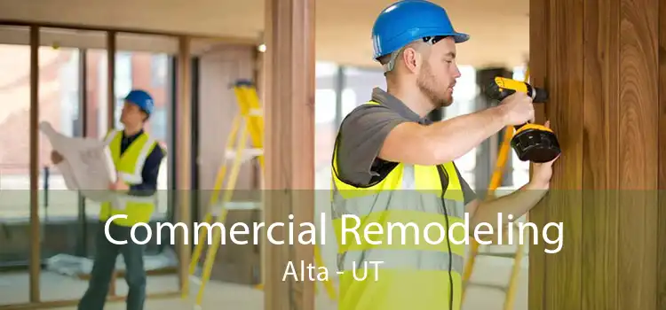 Commercial Remodeling Alta - UT