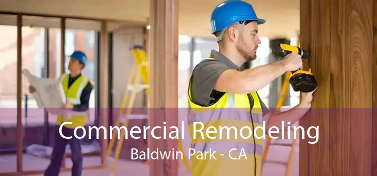 Commercial Remodeling Baldwin Park - CA