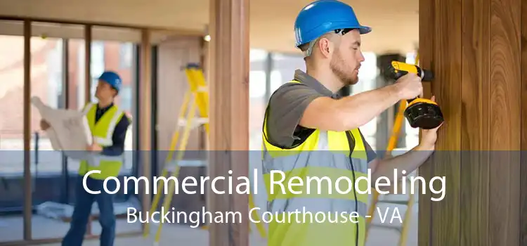 Commercial Remodeling Buckingham Courthouse - VA