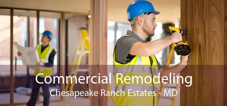 Commercial Remodeling Chesapeake Ranch Estates - MD