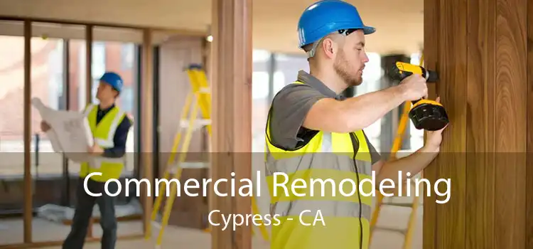 Commercial Remodeling Cypress - CA