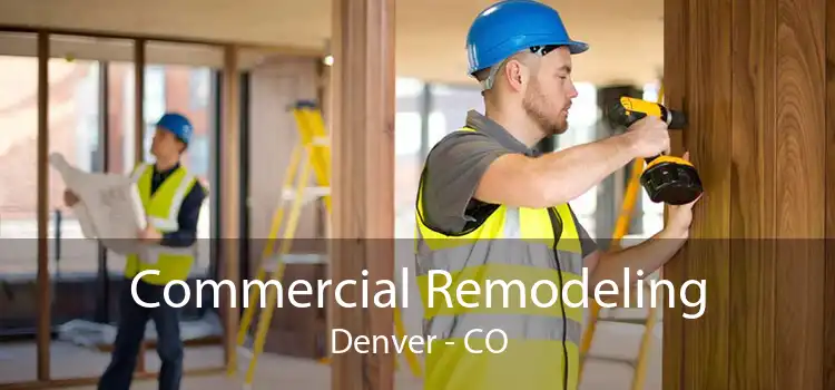 Commercial Remodeling Denver - CO