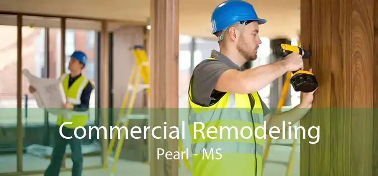 Commercial Remodeling Pearl - MS