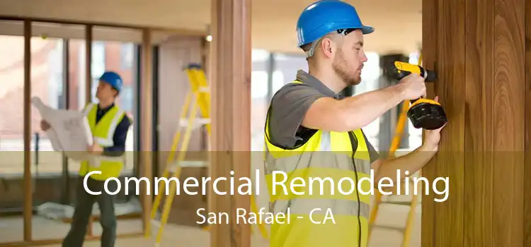 Commercial Remodeling San Rafael - CA