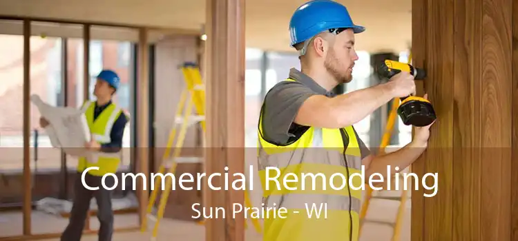 Commercial Remodeling Sun Prairie - WI