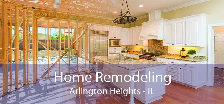 Home Remodeling Arlington Heights - IL