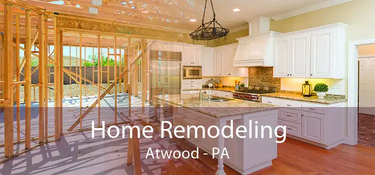 Home Remodeling Atwood - PA