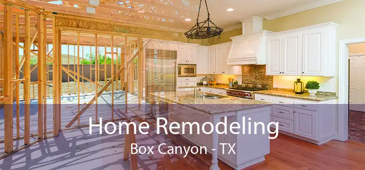 Home Remodeling Box Canyon - TX
