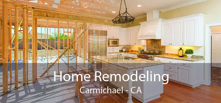 Home Remodeling Carmichael - CA