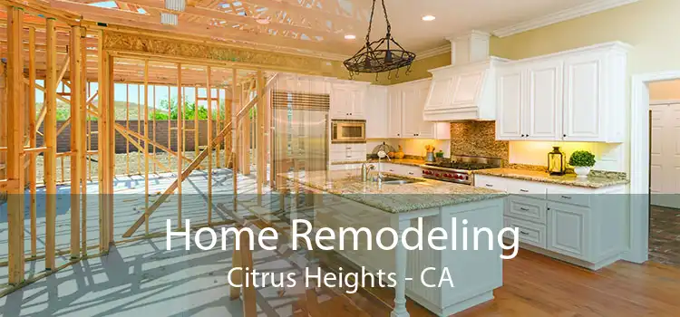 Home Remodeling Citrus Heights - CA