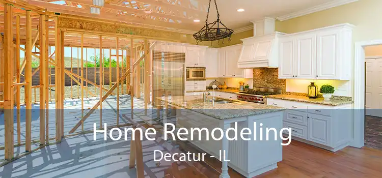 Home Remodeling Decatur - IL