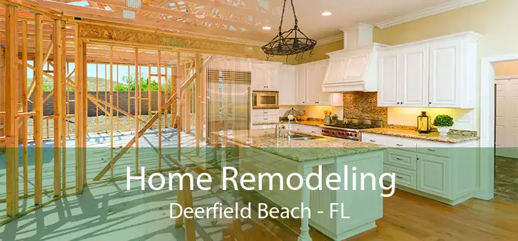 Home Remodeling Deerfield Beach - FL