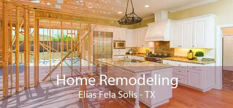 Home Remodeling Elias Fela Solis - TX