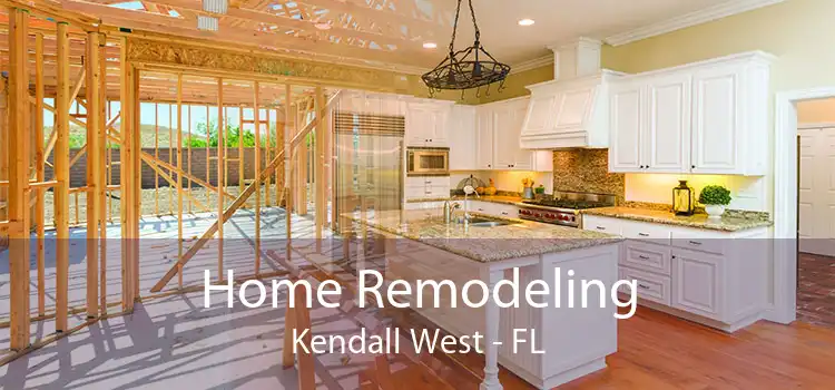 Home Remodeling Kendall West - FL