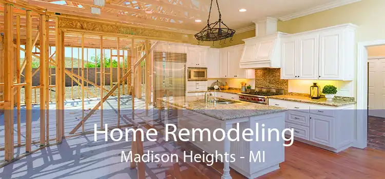 Home Remodeling Madison Heights - MI