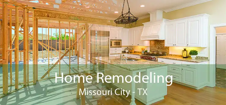 Home Remodeling Missouri City - TX