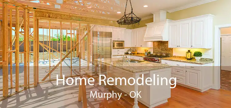 Home Remodeling Murphy - OK