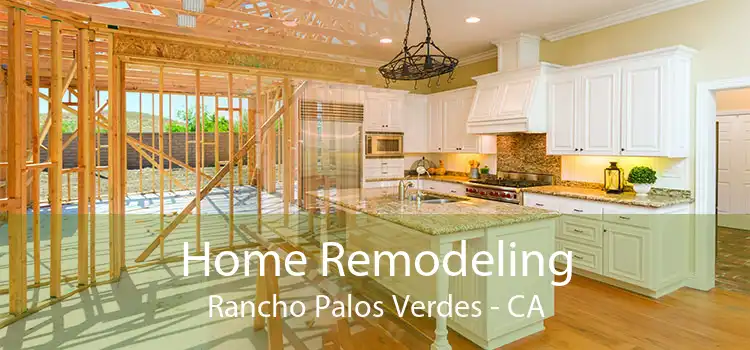 Home Remodeling Rancho Palos Verdes - CA