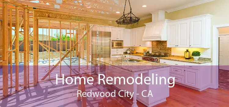 Home Remodeling Redwood City - CA