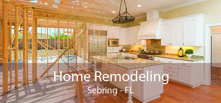 Home Remodeling Sebring - FL