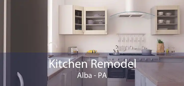 Kitchen Remodel Alba - PA