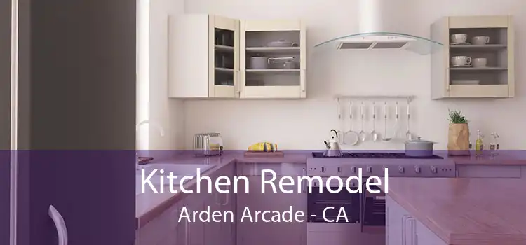 Kitchen Remodel Arden Arcade - CA