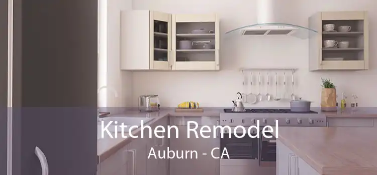 Kitchen Remodel Auburn - CA