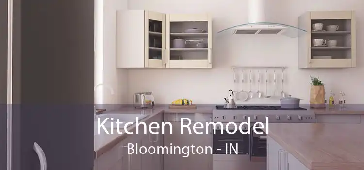 Kitchen Remodel Bloomington - IN