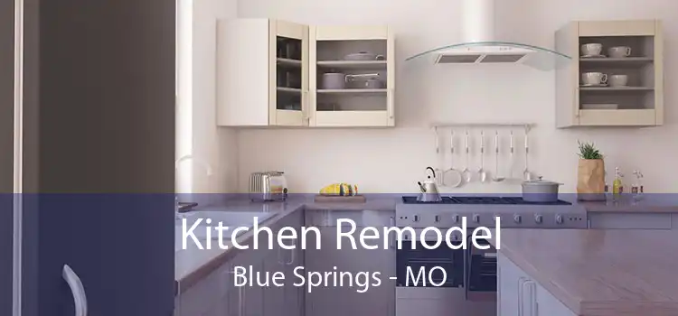 Kitchen Remodel Blue Springs - MO