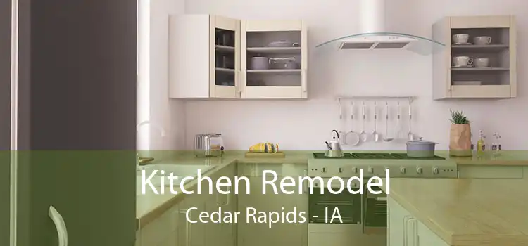 Kitchen Remodel Cedar Rapids - IA
