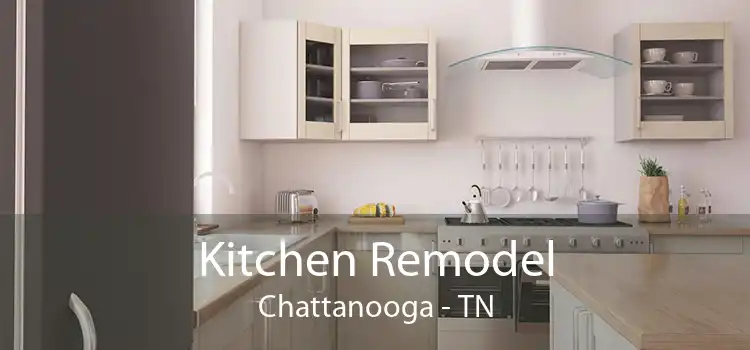 Kitchen Remodel Chattanooga - TN