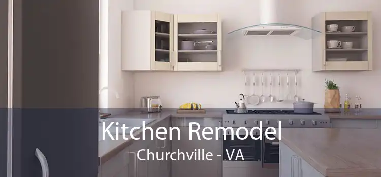 Kitchen Remodel Churchville - VA