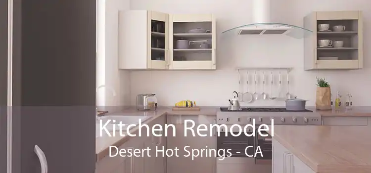 Kitchen Remodel Desert Hot Springs - CA