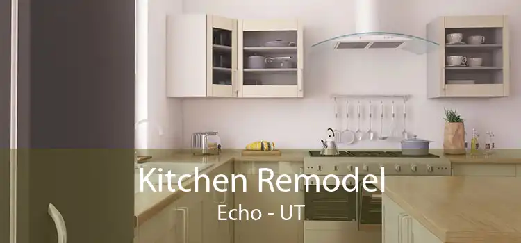 Kitchen Remodel Echo - UT