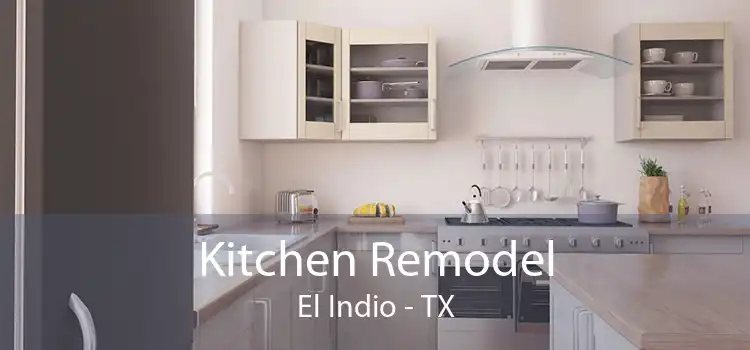 Kitchen Remodel El Indio - TX