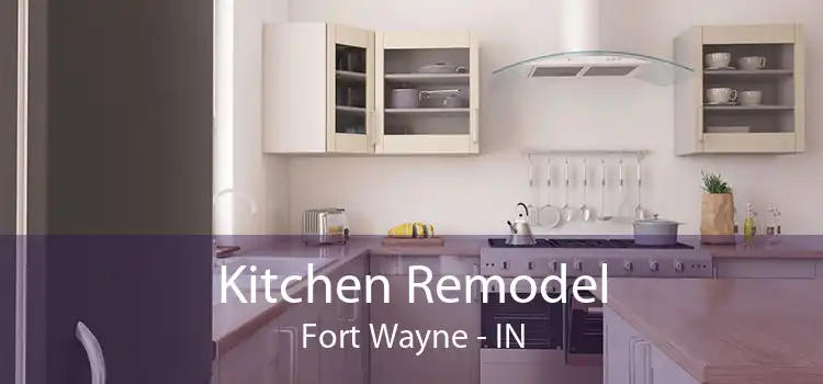Kitchen Remodel Fort Wayne - IN