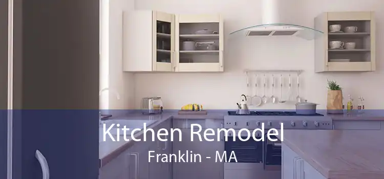 Kitchen Remodel Franklin - MA
