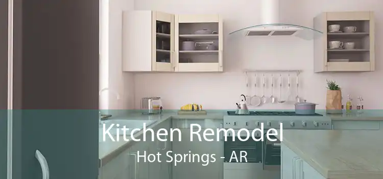 Kitchen Remodel Hot Springs - AR