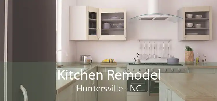 Kitchen Remodel Huntersville - NC