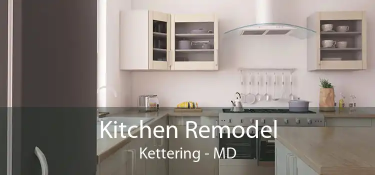 Kitchen Remodel Kettering - MD