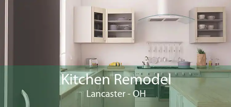 Kitchen Remodel Lancaster - OH